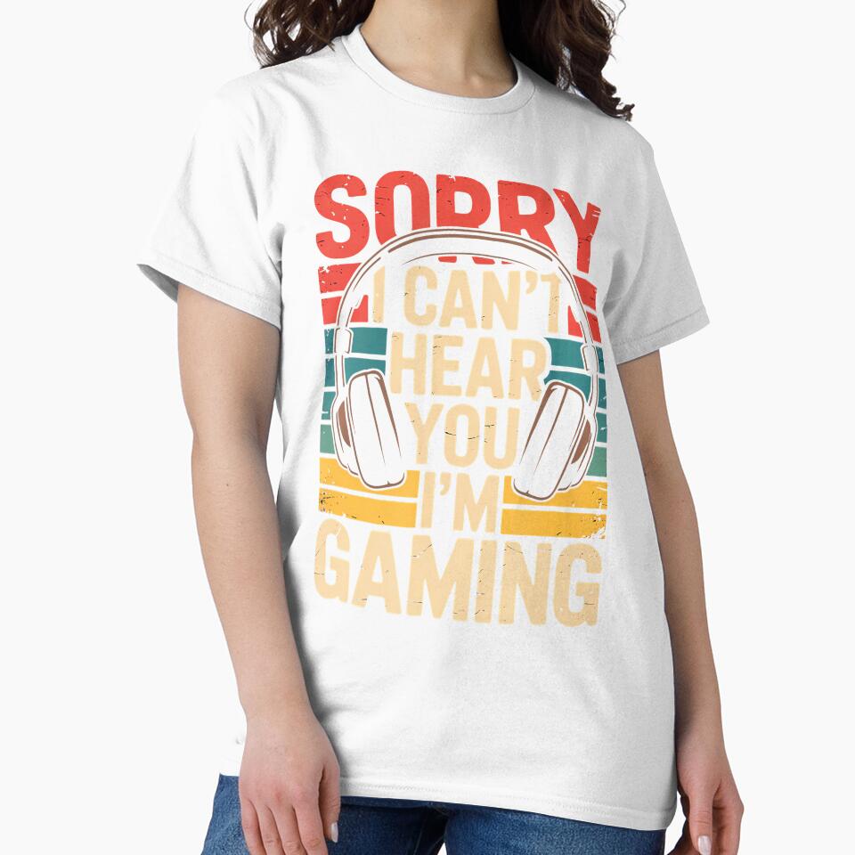 Sorry I Can't Hear You I'M Gaming by CandyceMillie