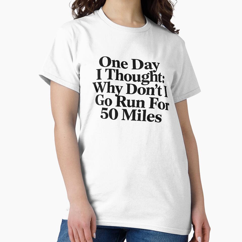 One Day I Thought: Why Don't I Go Run For 50 Miles Ultra Runner Marathon Endurance Running by SkeletonsDanger