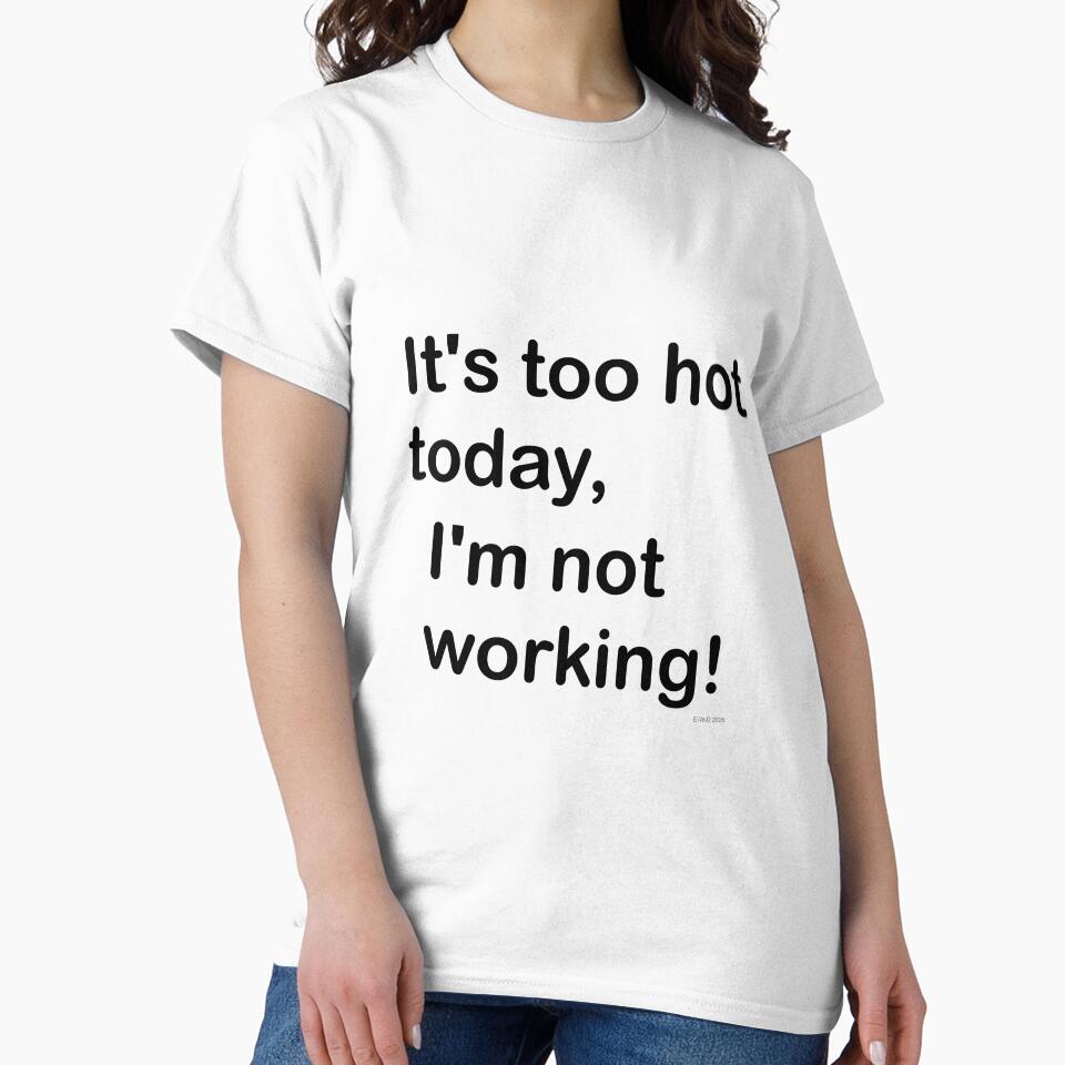 It's too hot today, I'm not working! by E-W-D