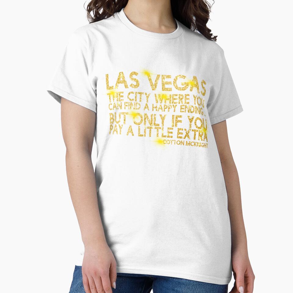 Las Vegas, the city where you can find a happy ending...but only if you pay a little extra. -Cotton Mcknight, Dodgeball by Sticker Up