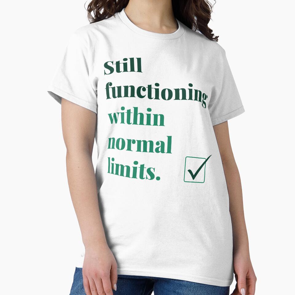 Still Functioning Within Normal Limits School Psych by 2SDFromFine