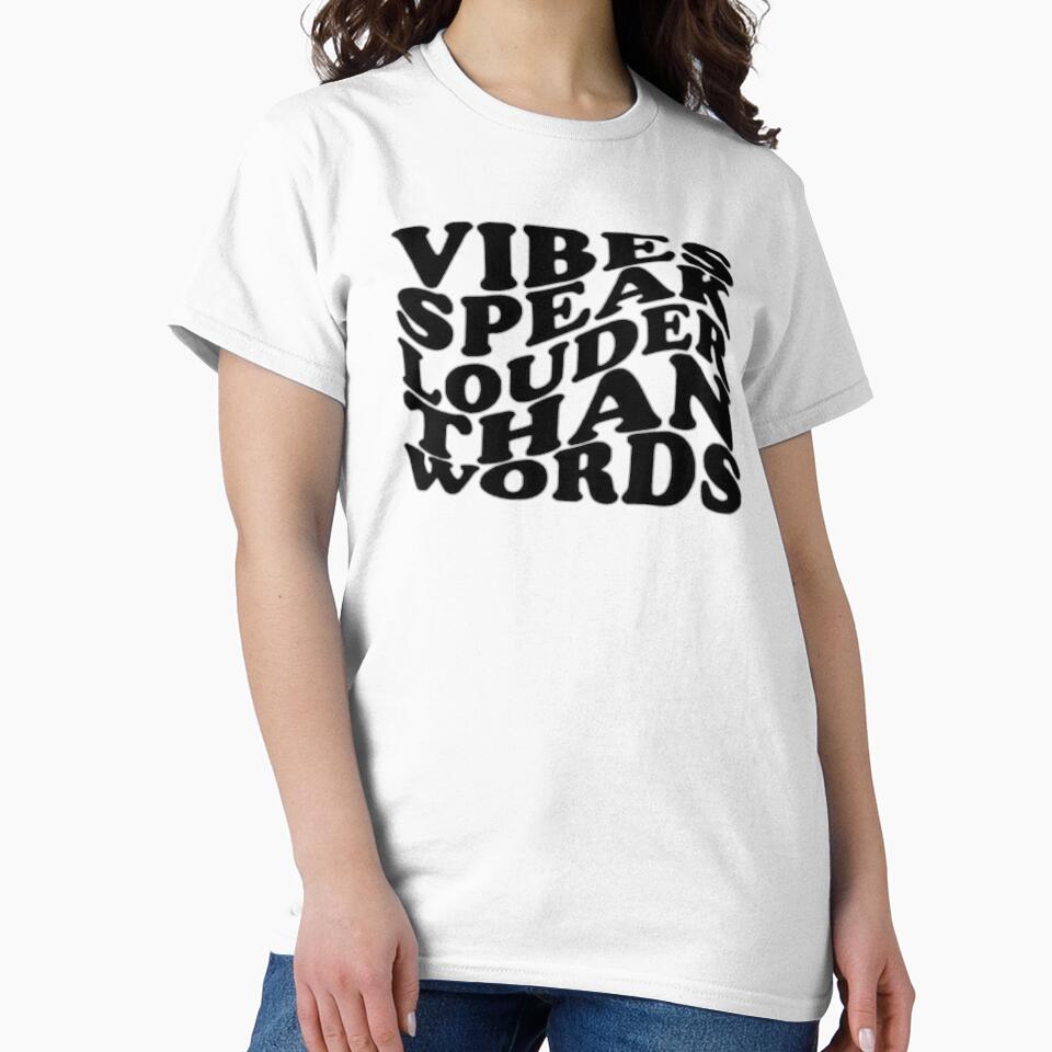 Vibes Speak Louder Than Words by Beyond Wear