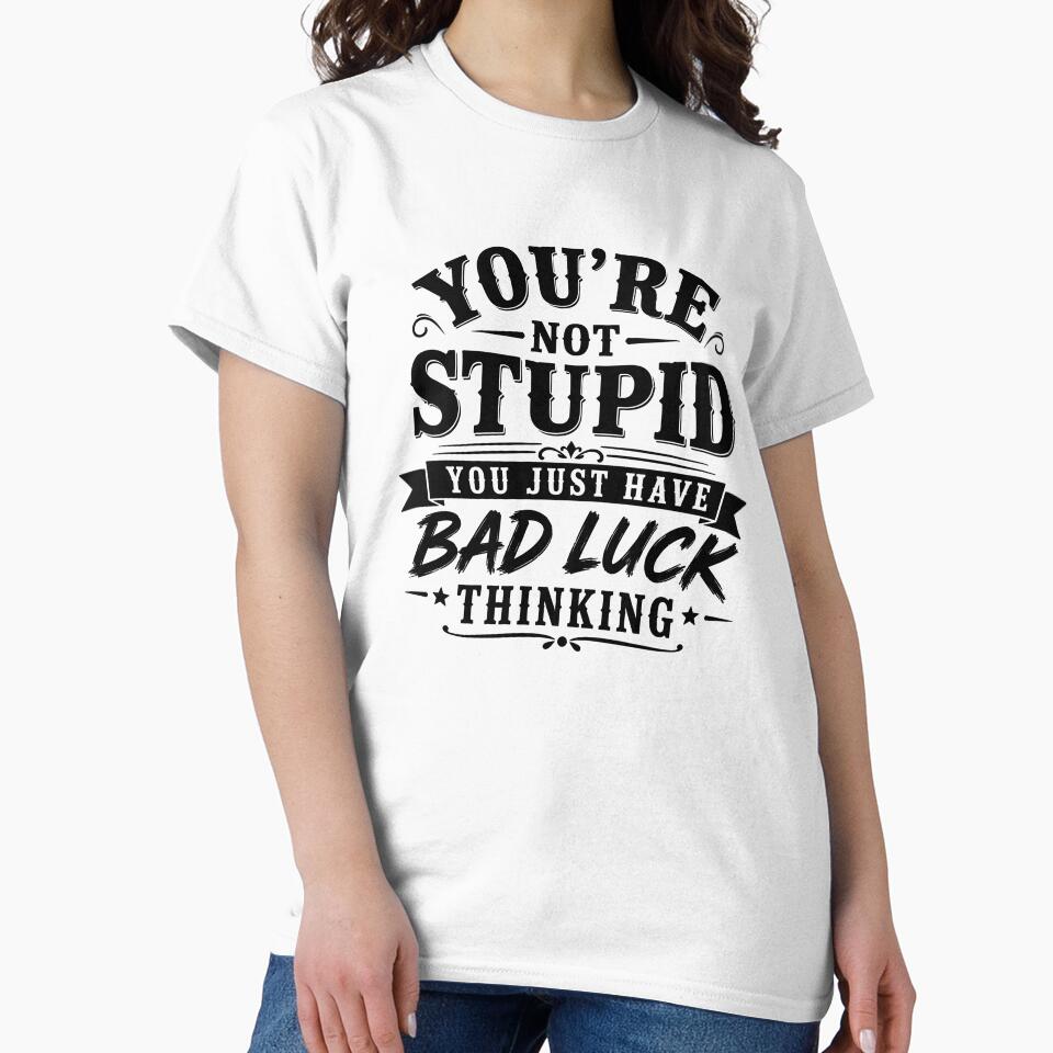 You’re not stupid; you just have bad luck thinking. by BlueBerry45