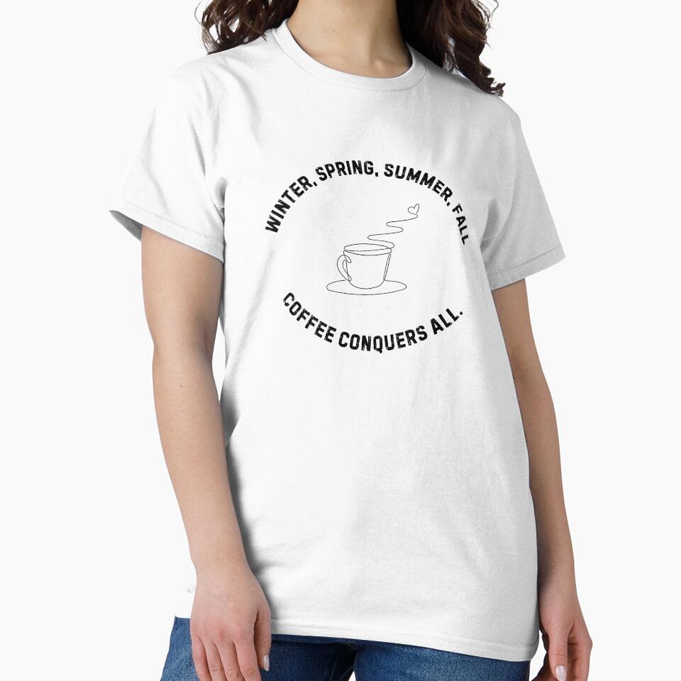 Coffee Conquers All – Seasonal Coffee Lover Design by NASSWorld