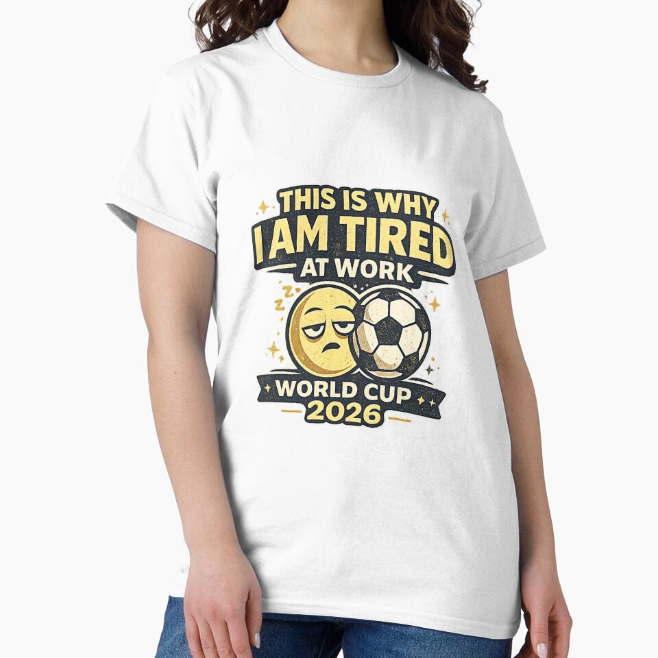 This Is Why I Am Tired At Work World Cup 2026 Funny Soccer Fan by ArthUpscale Unisex , , , Long Sleeve Tee
