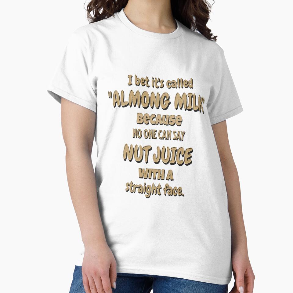 Funny Sarcastic Saying I Bet It’s Called “Almond Milk” by fantasticdesign