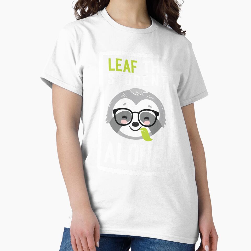 Funny Student Pun - Leaf me Alone - Gifts for Students by betternotes