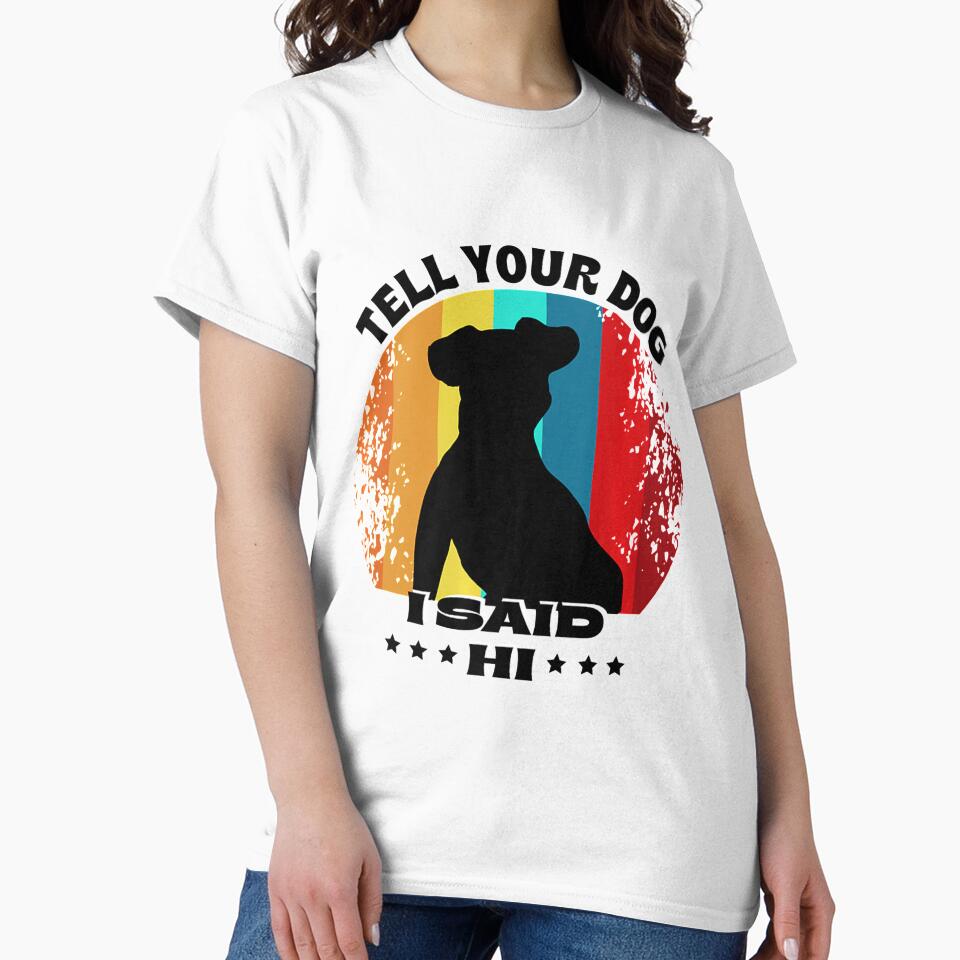 Funny Dog Design - Tell Your Dog I Said Hi Retro Dog Lover Premium by julipham88