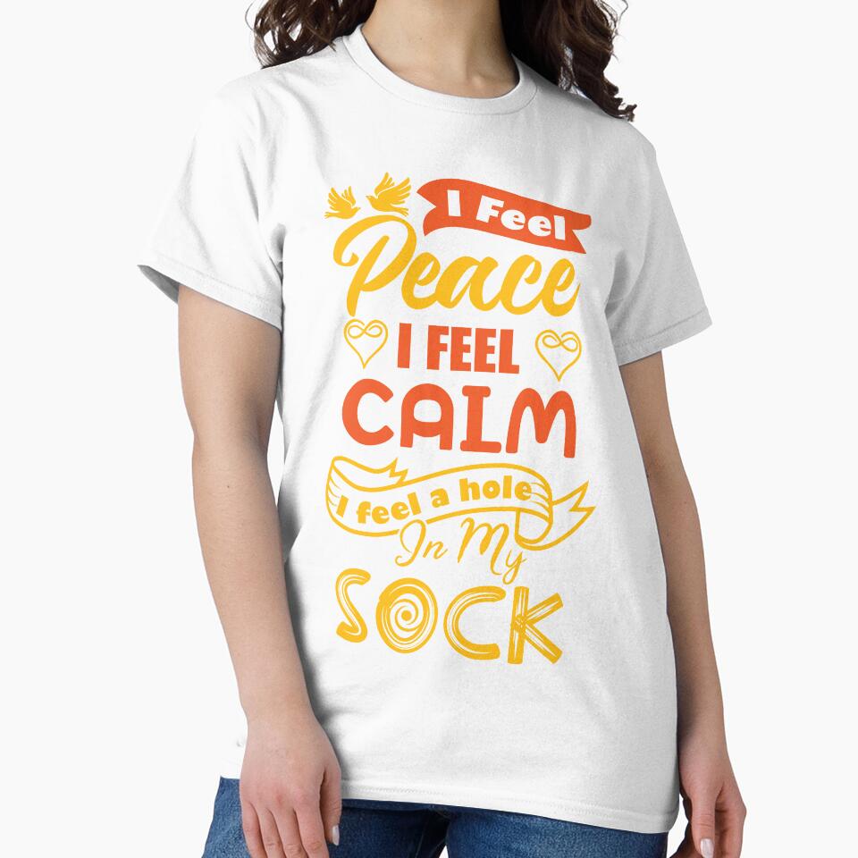 I feel peace, I feel calm, I feel a hole in my sock. by Beefytee