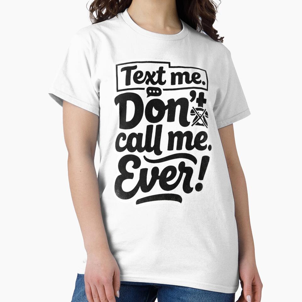Text me. Don't call me. Ever! by Supr Rare