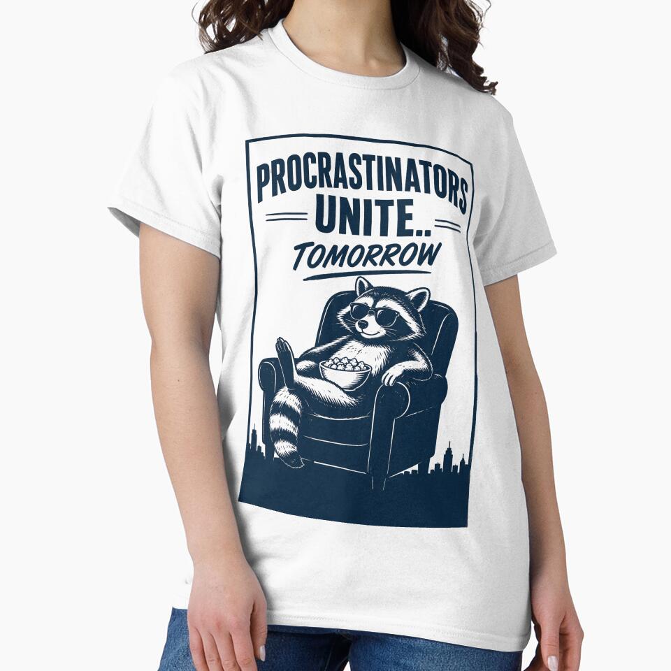 Procrastinators Unite… Tomorrow – Funny Raccoon Meme Quote Design by Rolta