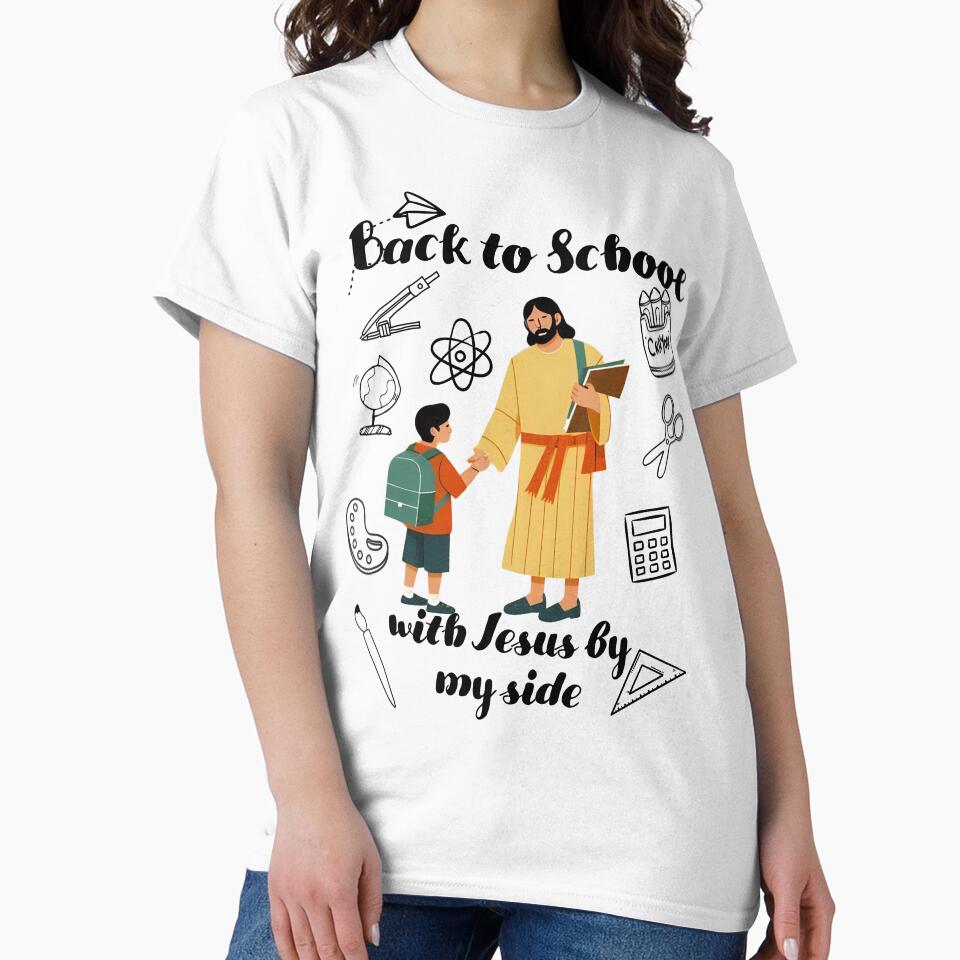 "Back to School with Jesus by my side" Back to School Blessed T-shirt by OrtegaGrace