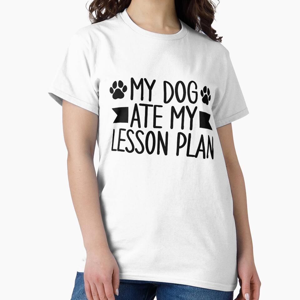 My Dog Ate My Lesson Plan by print hasan