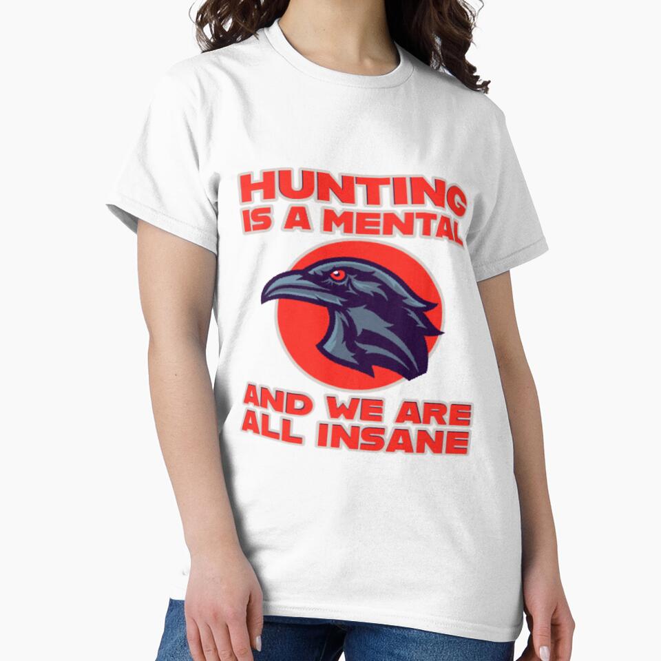 hunting is a mental and we are all insane by Ahmed Graphic