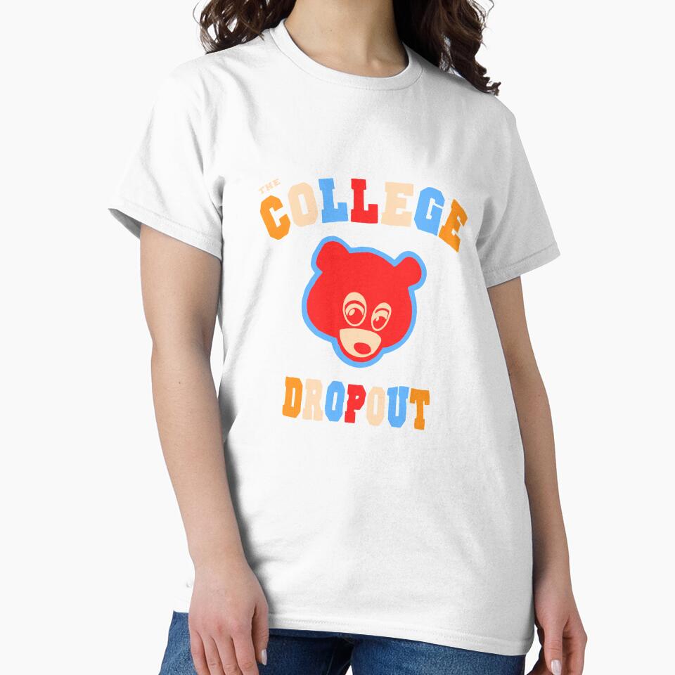 The College Dropout Student Awesome Funny and Colorful Tshirt with Graduation Bear for Boys or Girls Women or Men Tee by You Gift