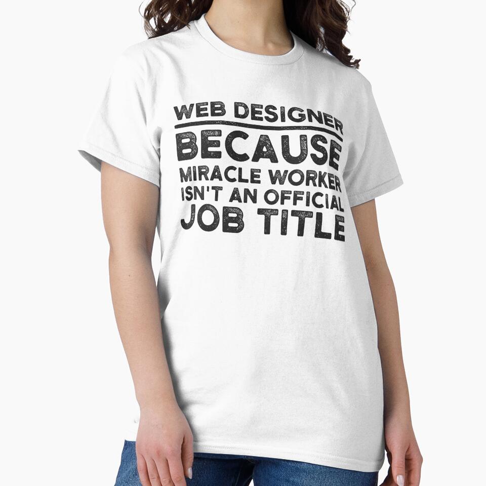 Web Designer Because Miracle Worker Isn't An Official Job Title by UneDesigns