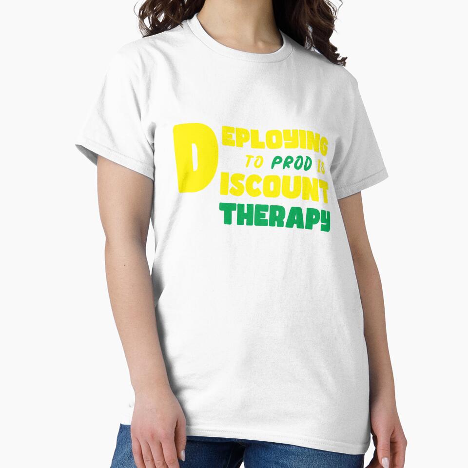 Deploying to Prod Is Discount Therapy for programmers developers by Sarcastic designs