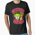 Never Too Matcha Funny Matcha Lover Gift by Anyshca