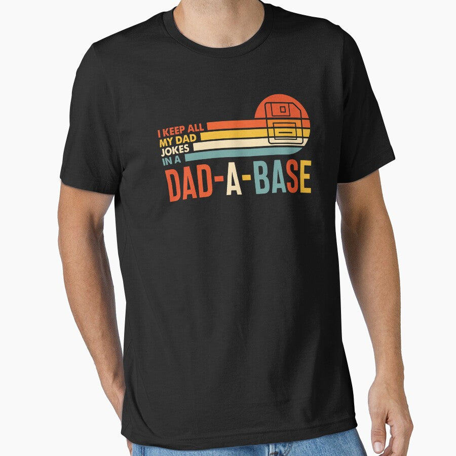 I Keep All My Dad Jokes In A Dad-a-base,Funny Father's Day by Naviiraart