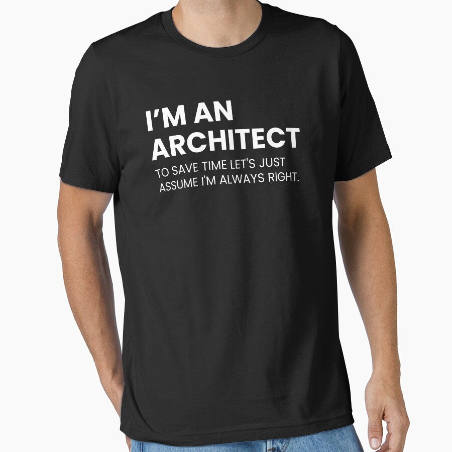 I’m An Architect To Save Time Let's Just Assume I'm Always Right Funny by CuteLovelyDesigns