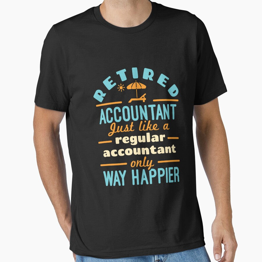 Retired Accountant Just Like A Regular Accountant Only Way Happier by jaygo