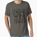 THAT'S WHAT I DO I DRINK WINE AND I KNOW THINGS Design by melsens