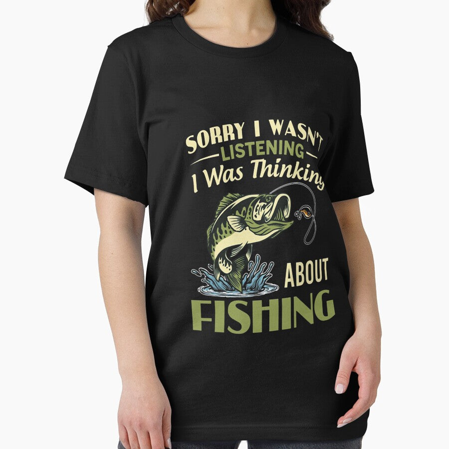 Sorry I Wasn't Listening I was Thinking About Fishing by ArleneRowe