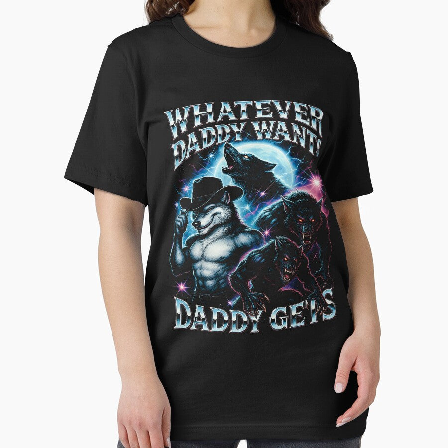 What Ever Daddy Wants Daddy Gets, werewolf memes, funny cringe shirt, funny meme shirt, meme shirt, offensive meme shirt, Gen Z by samidsou