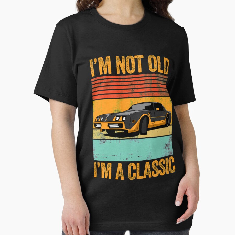 I'm Not Old I'm A Classic Funny Car Gift by LADistrictGarb