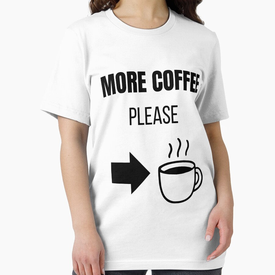 More Coffee Please Funny Coffee Lover Minimalist T-Shirt by VioletCreatives