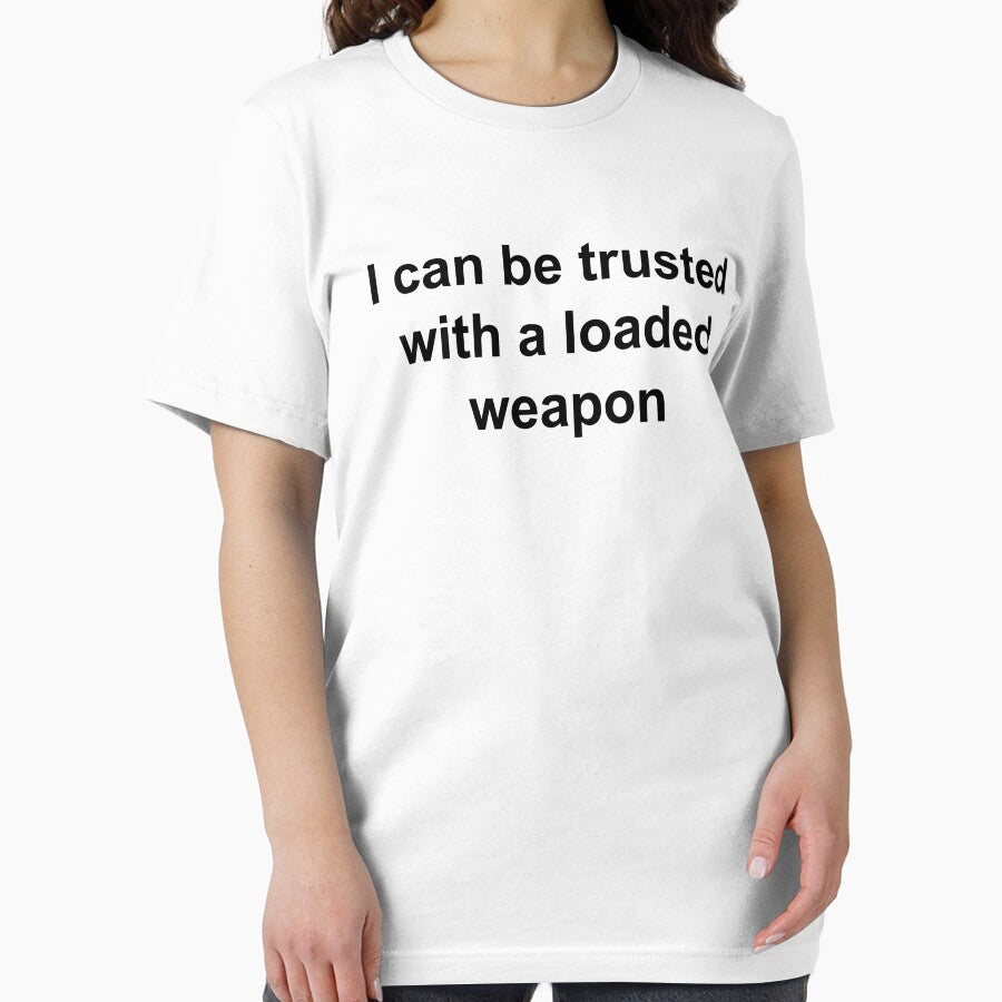 I Can Be Trusted With A Loaded Weapon by Mirosou