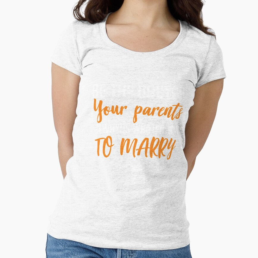 Be The Doctor Your Parents Always Wanted You To Marry - Womens Doctors Shirt by aymob