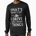 That's What I Do I Drive And I Know Things by johnnydany