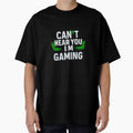Can't Hear You I'm Gaming - Funny Sarcastic Gamer Quote by MESSY-MIND