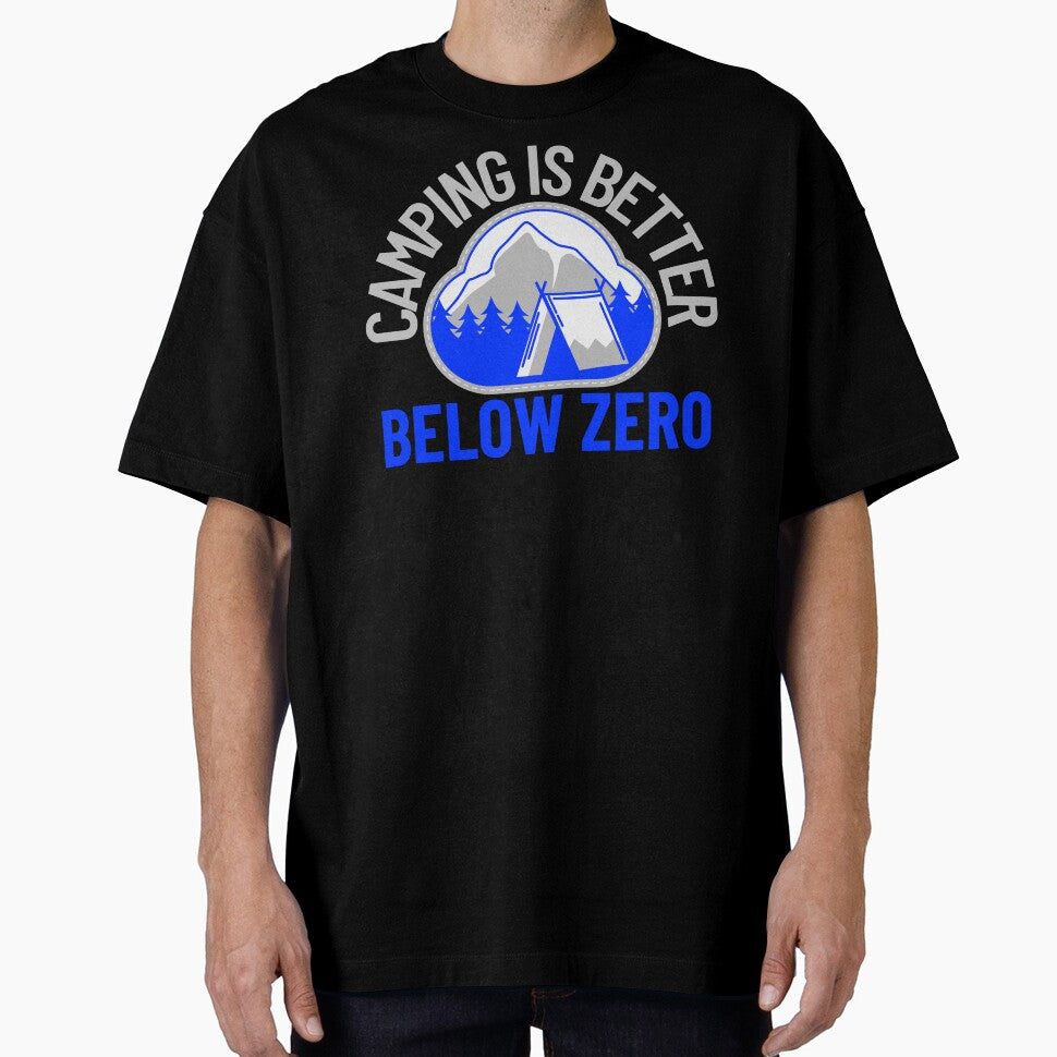 Camping Is Better Below Zero – Winter Camping Badge for Cold Weather Campers by FusionTeeDesign