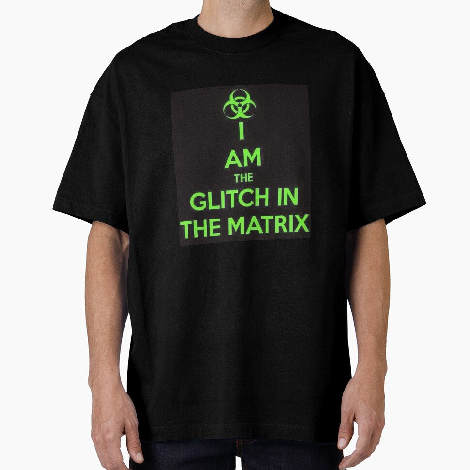 I AM THE GLITCH IN THE MATRIX by memetee107