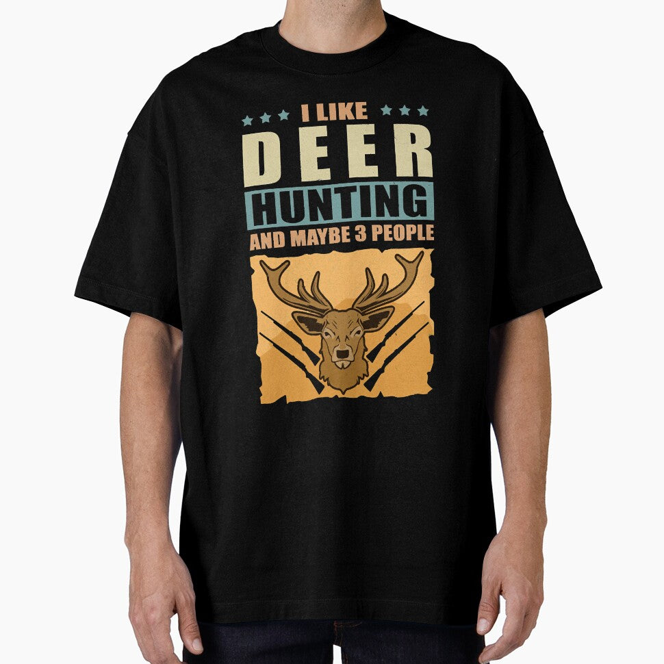 I Like Deer Hunting And Maybe 3 People | Hunt Gift by LachDari