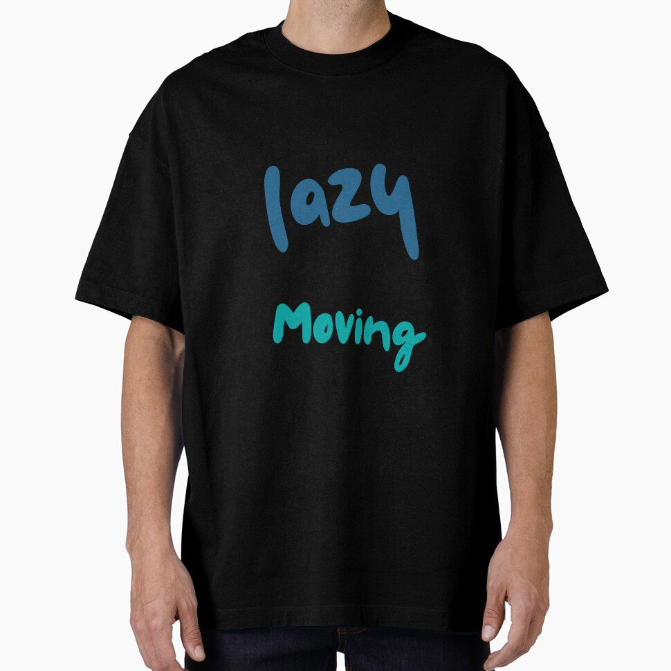 I’m not lazy, I just don’t like moving by Hannahbananaco