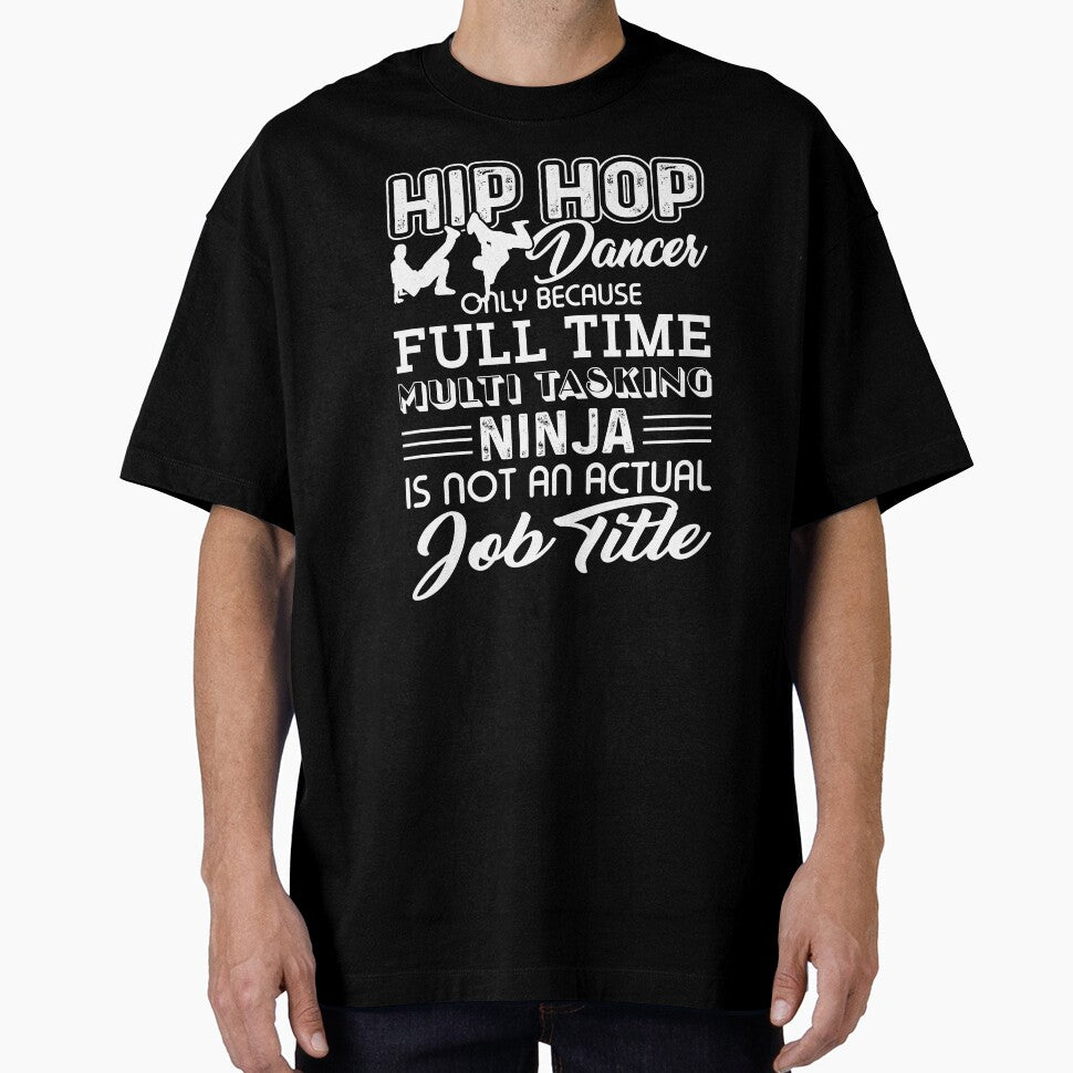 Hip Hop Dancer Is Not An Actual Job Title by UnknownArtistt