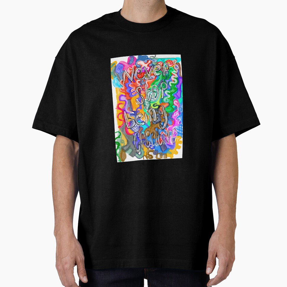 Never stop being creative by Aimzeescrazycreations