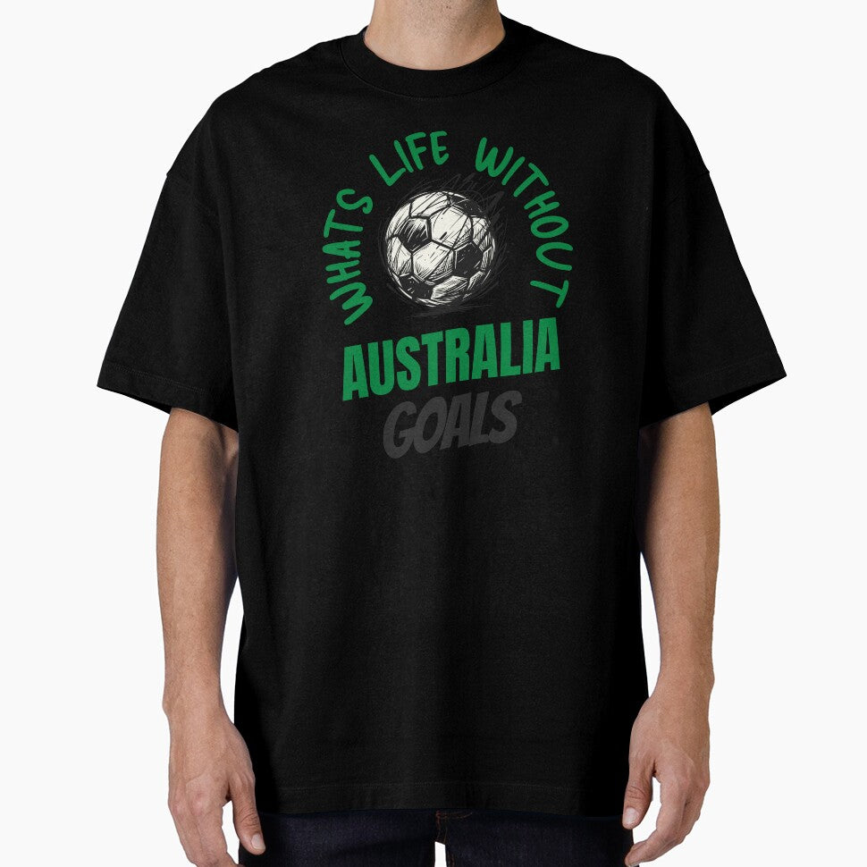 What's Life Without Australia Goals - Australian Football Fan by AnAzArt Unisex , , , Long Sleeve Tee