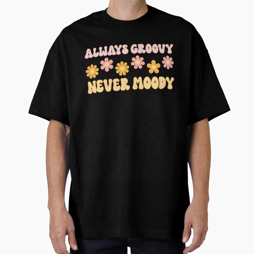 Always groovy never moody by AlishaDesignCo