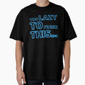 Lazy people slogan without end by CleanDecor