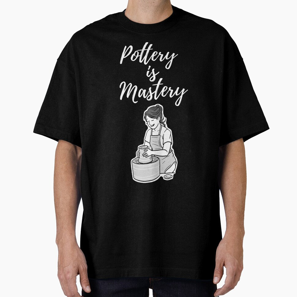 Pottery is mastery by FluxAuraTees