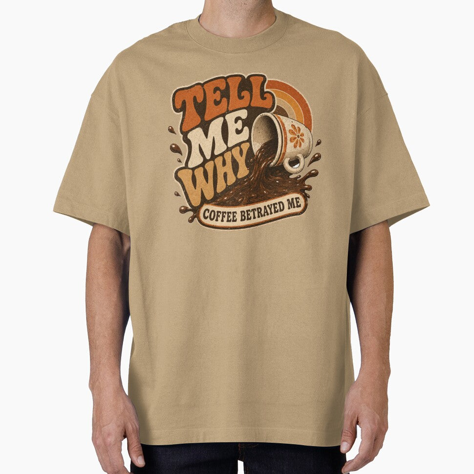 Tell Me Why Coffee Betrayed Me – Retro Funny Coffee Lover Design by From Cyryl with Love