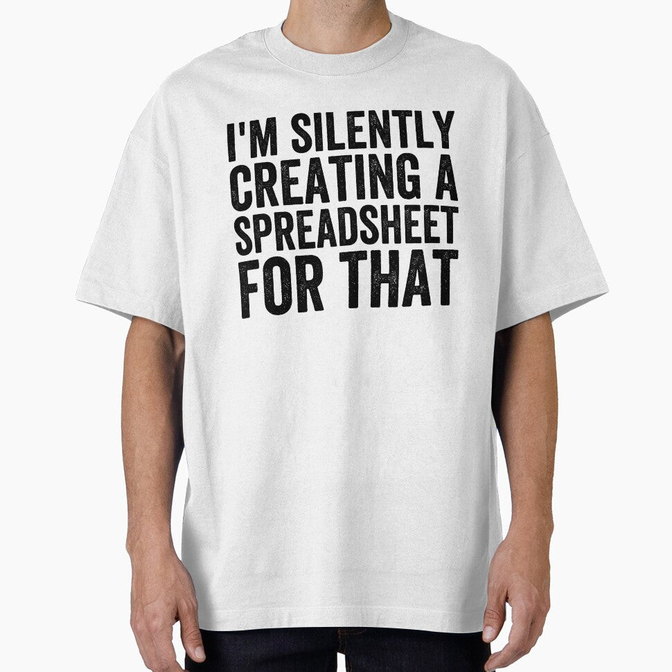 I'm Silently Creating A Spreadsheet For That, Funny Accountant by Easy-Teezy