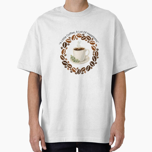A Little Coffee, A Lot Of Happiness - Cute Coffee Lover Quote Design by Krish685