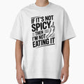 If It's Not Spicy Then I'm Not Eating It by Frank Ring