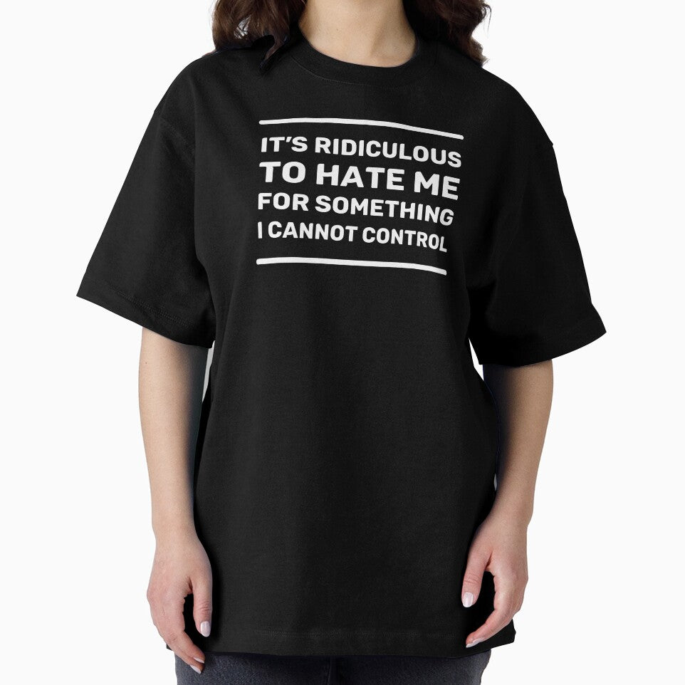 It's Ridiculous to Hate Me For Something I Cannot Control | Quotes | White | Emerald Green by Wintre2