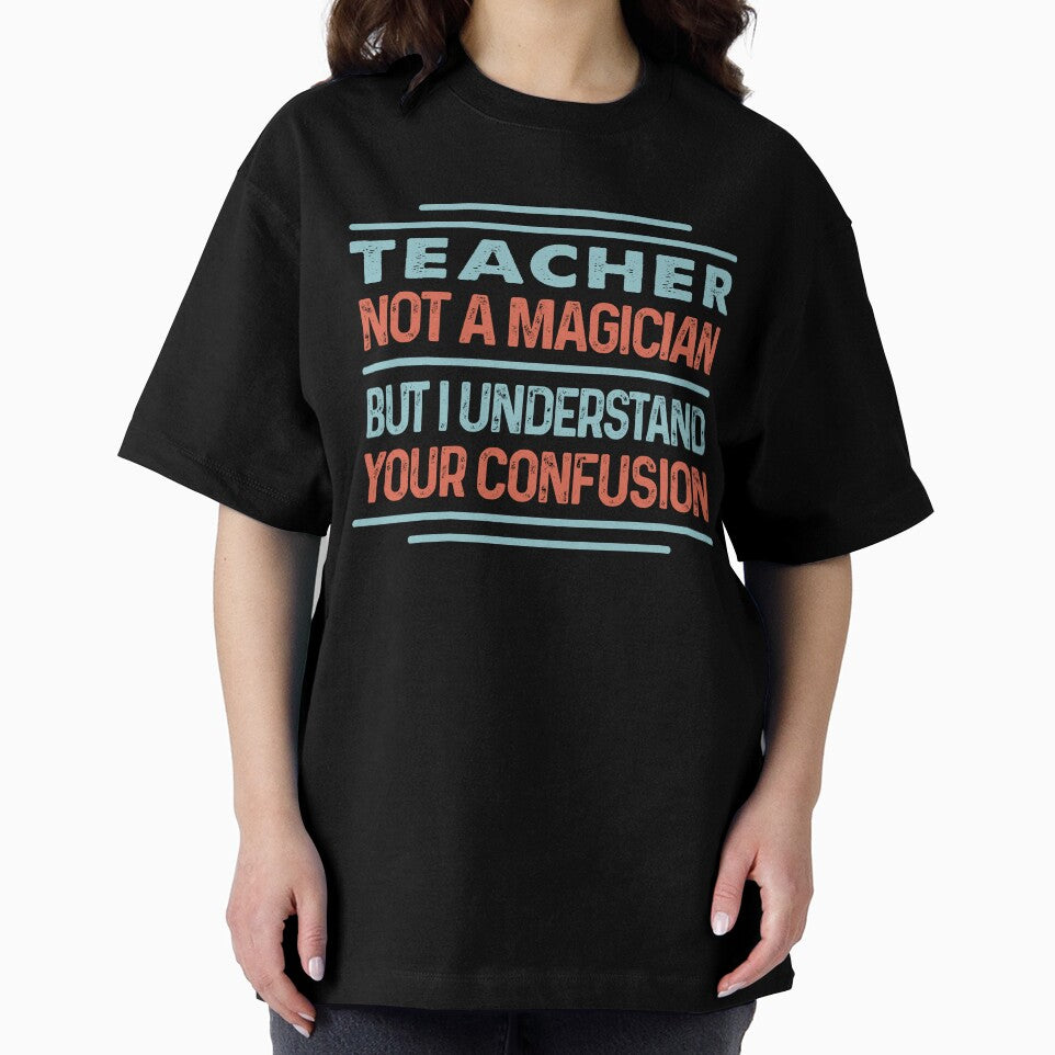 Teacher Not A Magician Sticker But I Understand Your Confusion - Funny Teacher Quote Gift Idea For Men and Womens by Mmmm3344
